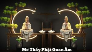 Mơ Thấy Phật Quan Âm Có Điềm Báo Tốt Hay Xấu?